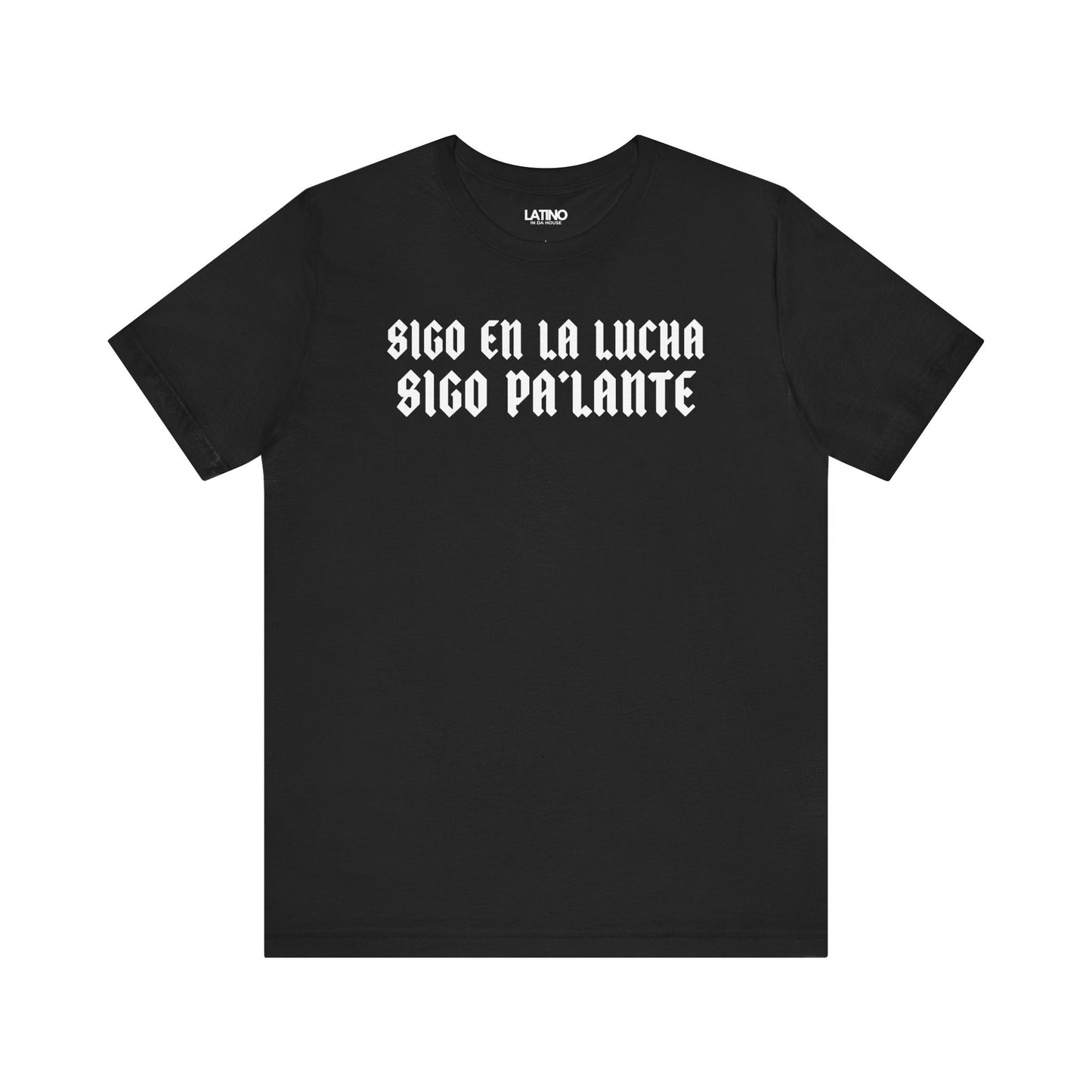 “Sigo En La Lucha, Sigo Pa’lante” T-Shirt