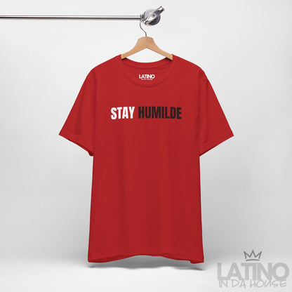 “Stay Humilde” T-Shirt | Latino Tee