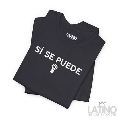 "Sí Se Puede" T-Shirt | Latino Power Tee