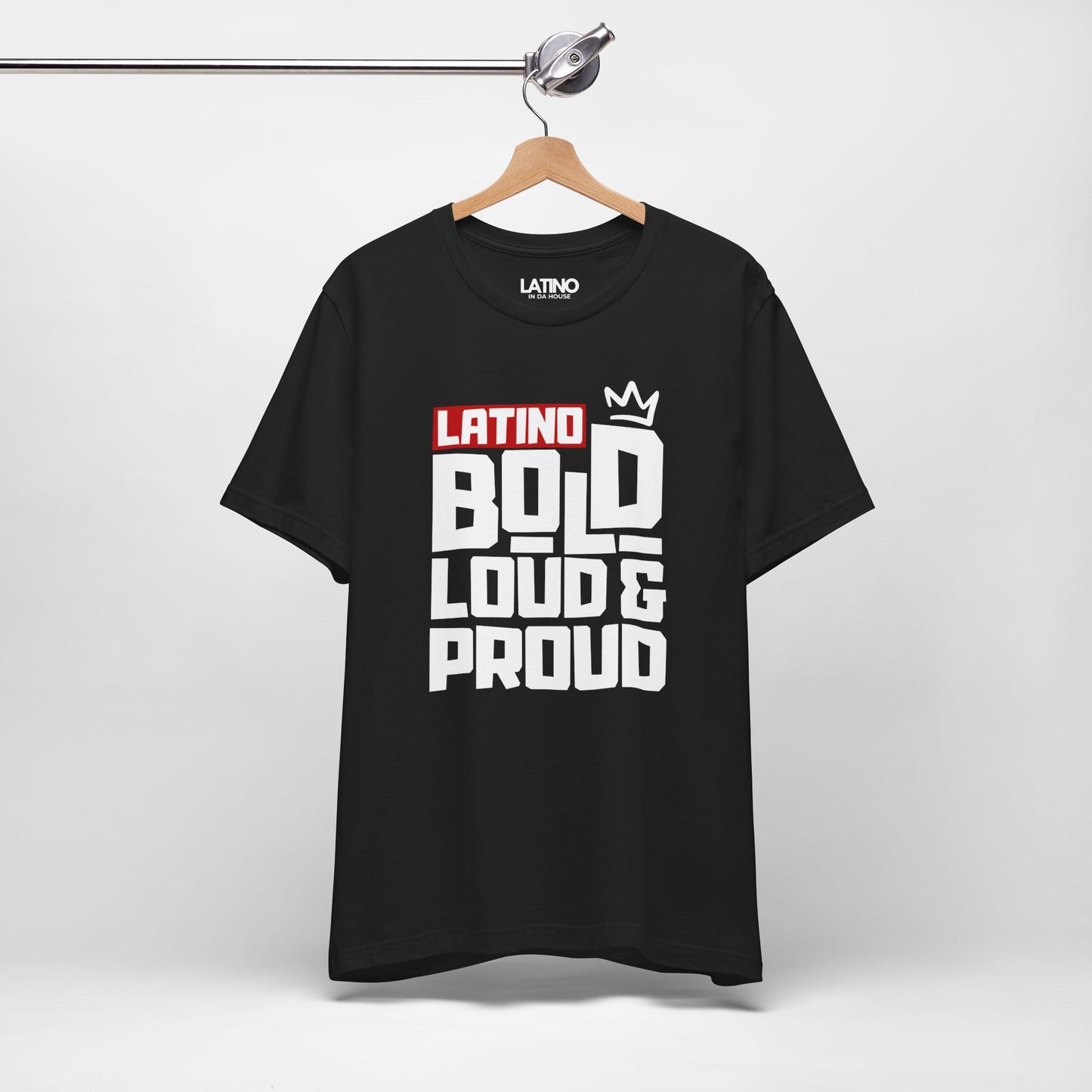 "Latino Bold, Loud & Proud" T-Shirt
