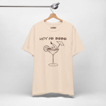 "Hoy Se Bebe" T-Shirt | Latina Vibes Tee