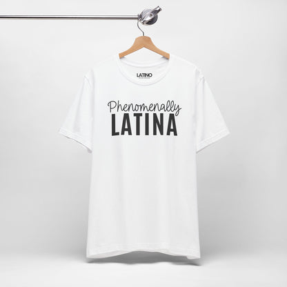 "Phenomenally Latina" T-Shirt | Latina Tee