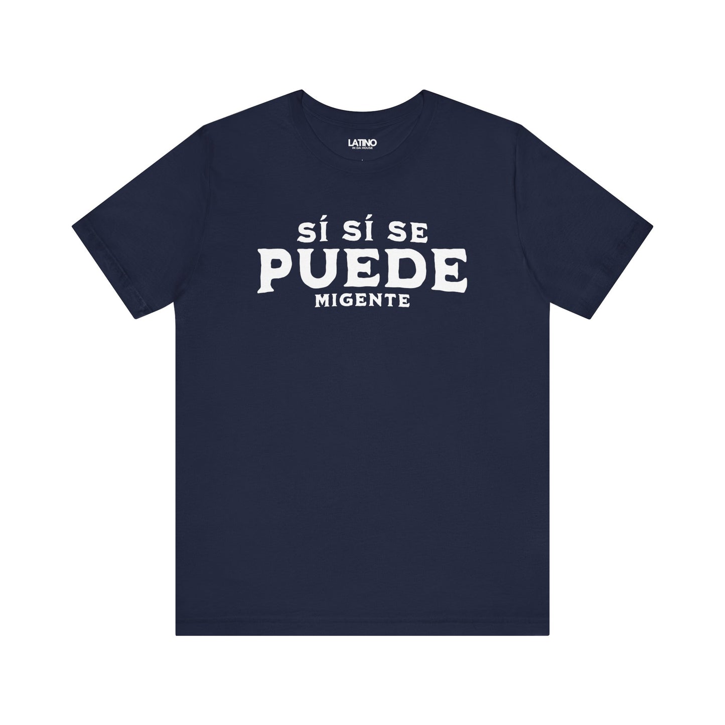 "¡Sí Sí Se Puede Mi Gente!" T-Shirt