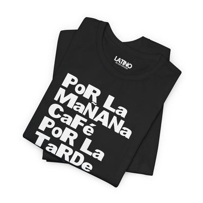 "Por la Mañana Café, Tarde Ron" T-Shirt