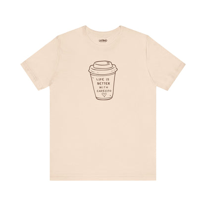 Life is Better with Cafecito T-Shirt | Café Tee