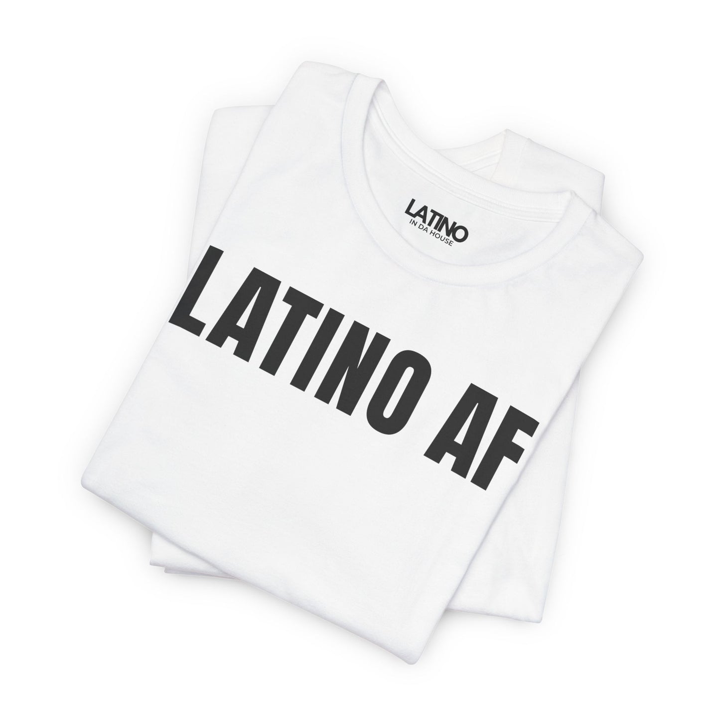 "LATINO AF" T-Shirt | Latino Power Tee