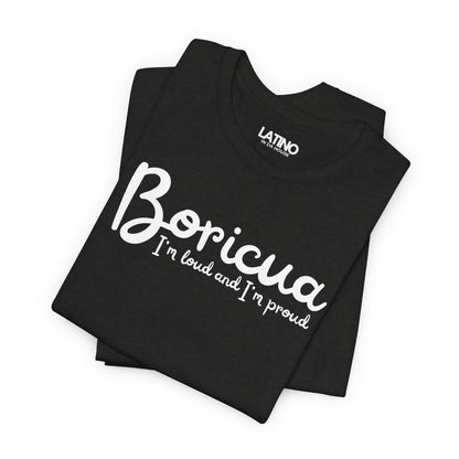 “Boricua Loud & Proud” T-Shirt | Boricua Tee