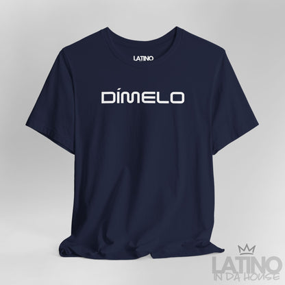 “Dímelo” T-Shirt | Latino Tee