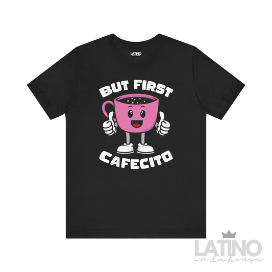 "But First, Cafecito" T-Shirt | Cafe Tee