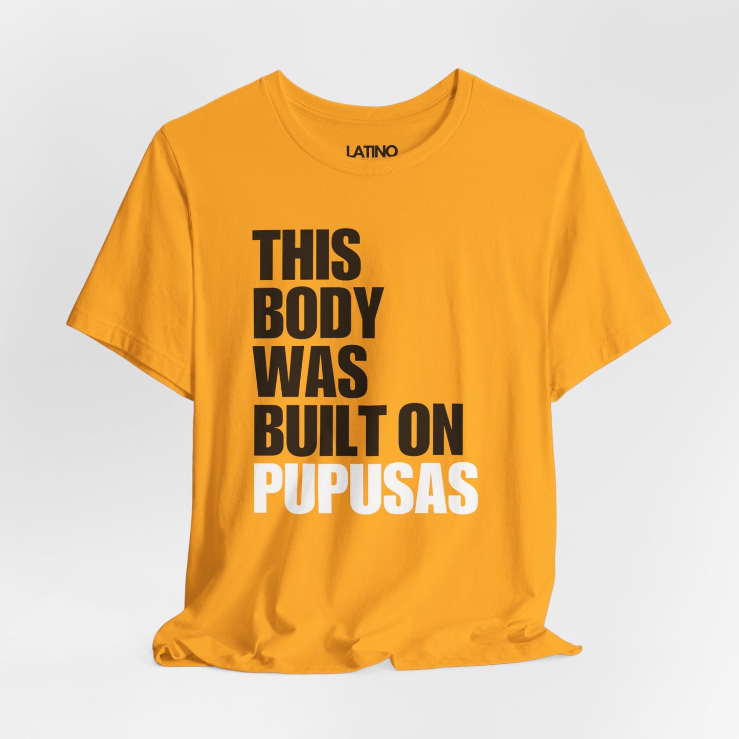 "This Body Was Built on Pupusas" T-Shirt