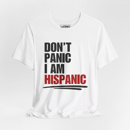 Don’t Panic I Am Hispanic T-Shirt