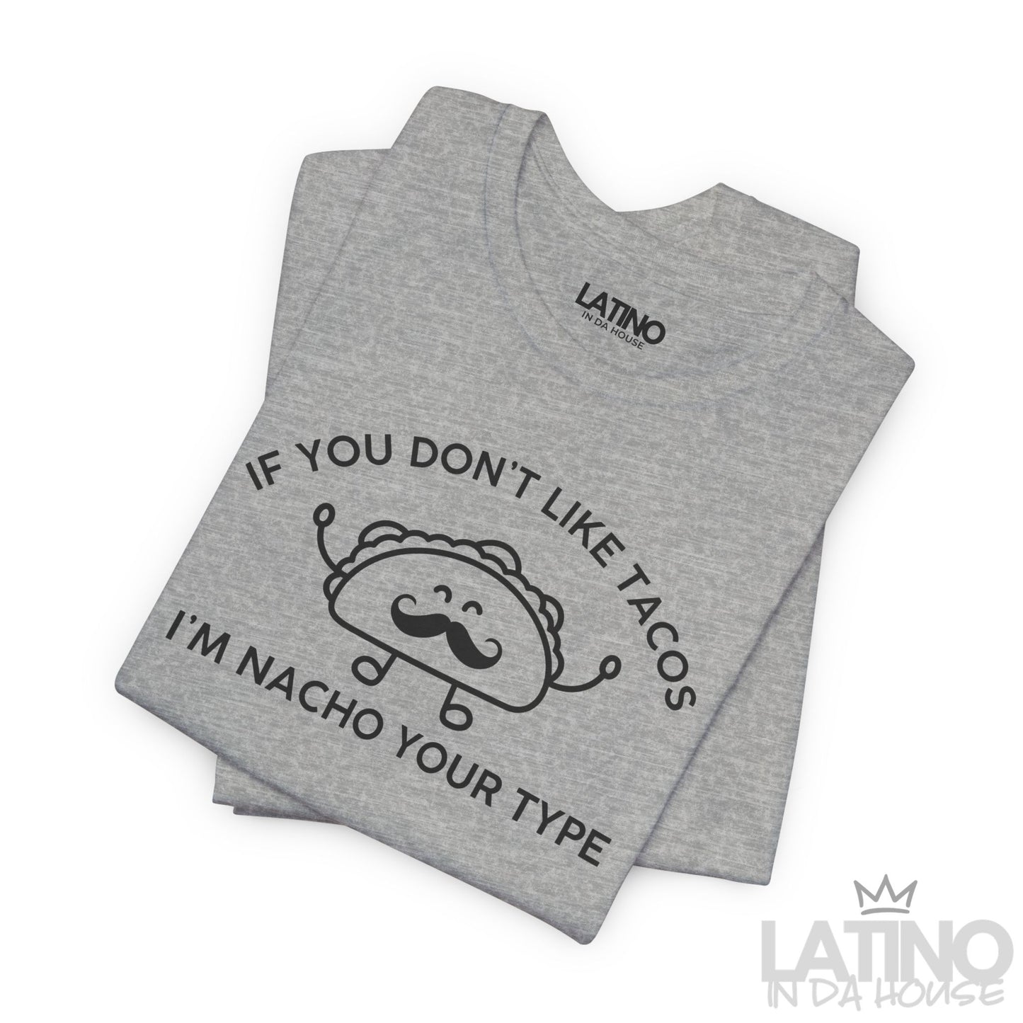 "If You Don’t Like Tacos” T-Shirt | Taco