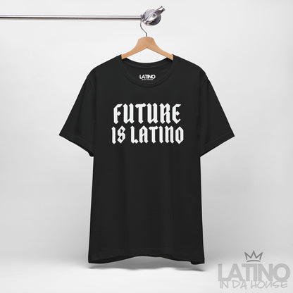 “Future Is Latino” T-Shirt | Latino Power