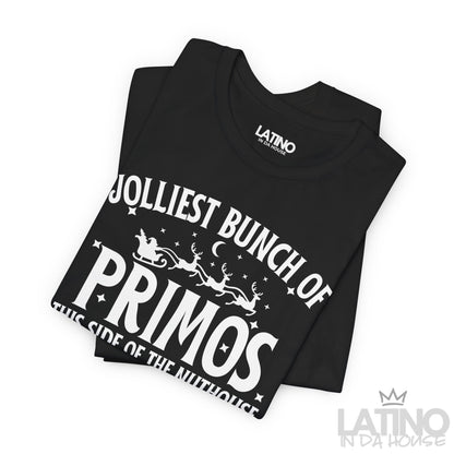 "Jolliest Bunch of Primos" Holiday T-Shirt