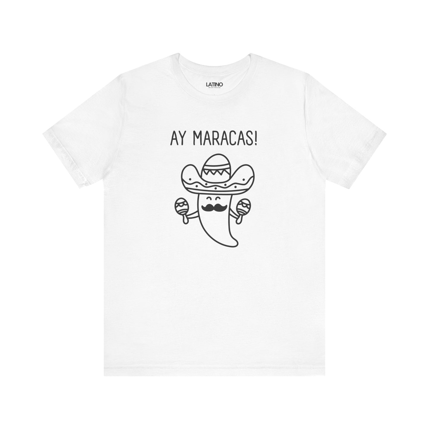 AY MARACAS! Latino T-Shirt