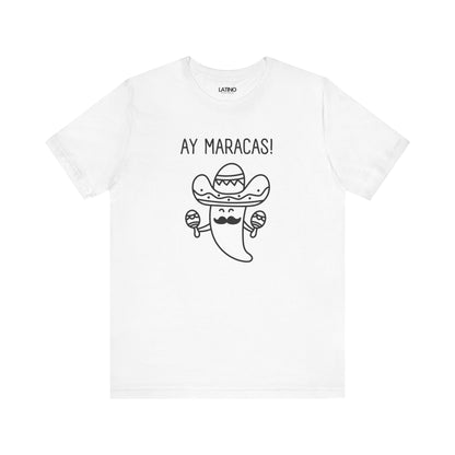 AY MARACAS! Latino T-Shirt