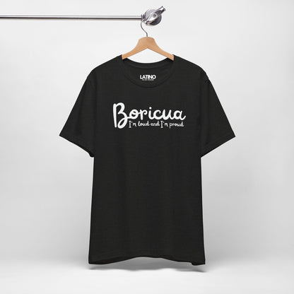 “Boricua Loud & Proud” T-Shirt | Boricua Tee