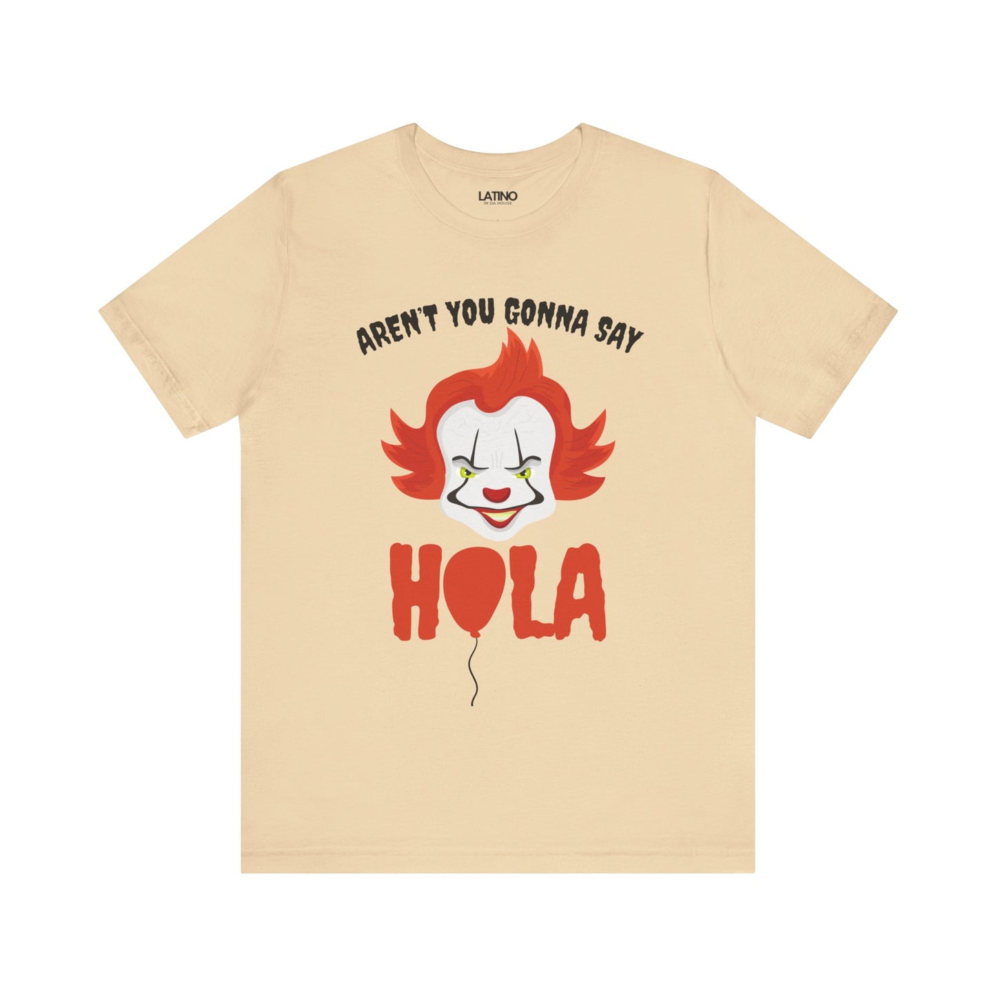 "Aren't You Gonna Say Hola?" T-Shirt