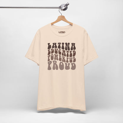 "Latina Educated Powerful Proud" T-Shirt