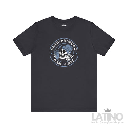 “Primero, Dame Café” T-Shirt | Café Tee