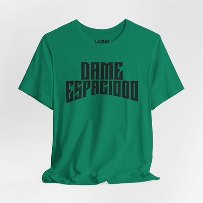 "Dame Espaciooo" T-Shirt