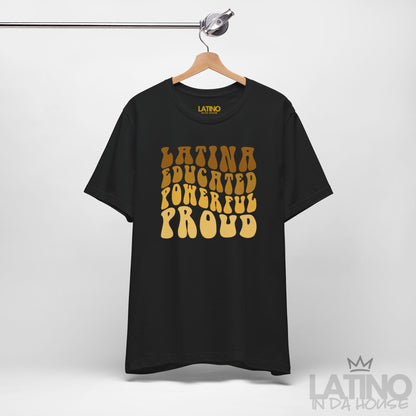"Latina Educated Powerful Proud" T-Shirt