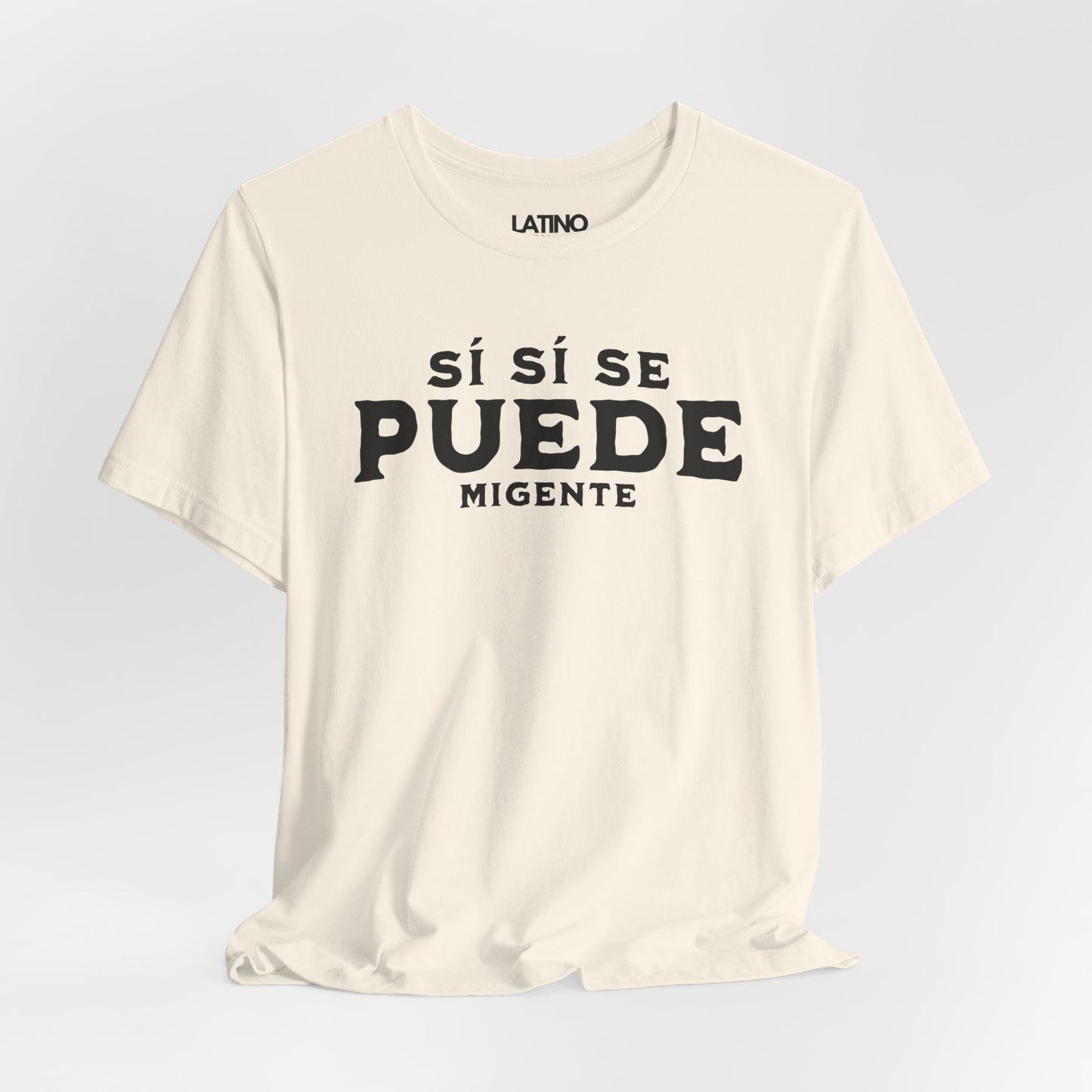 "¡Sí Sí Se Puede Mi Gente!" T-Shirt