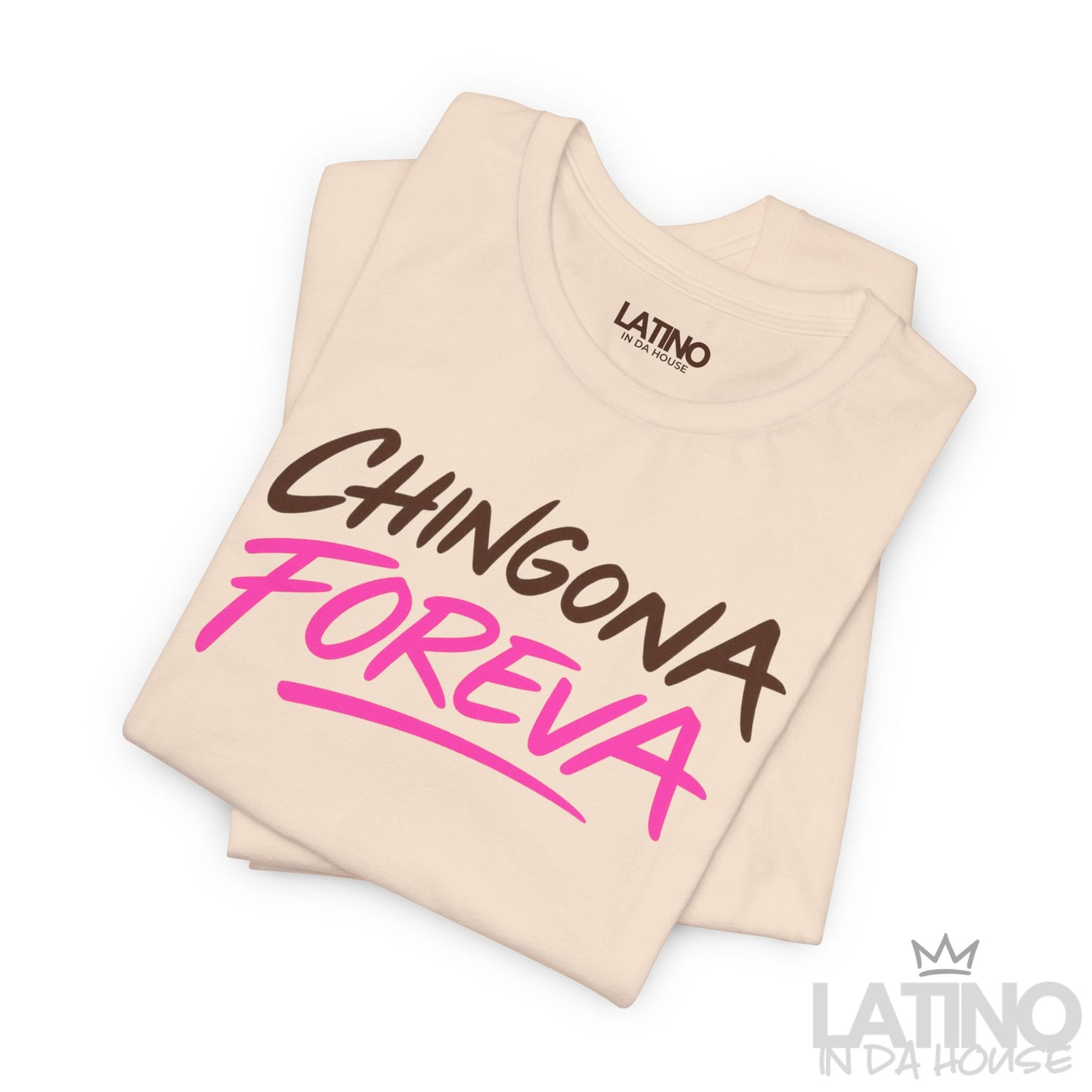 “Chingona Foreva” T-Shirt | Latina Tee