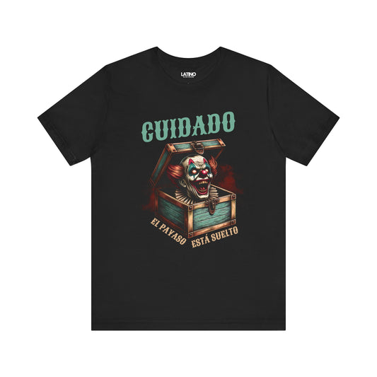 "Cuidado El Payaso Está Suelto" T-Shirt