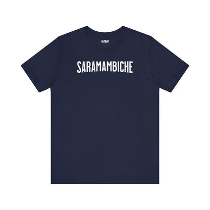 "SARAMAMBICHE" Latino T-Shirt | Latino Tee