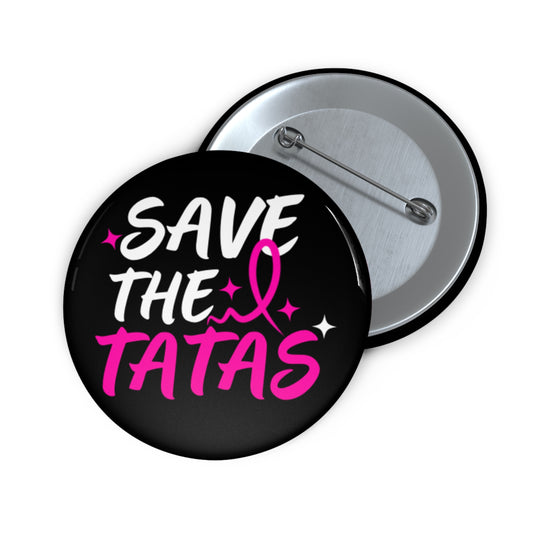 "Save The Tatas" Breast Cancer Awareness Pin Button