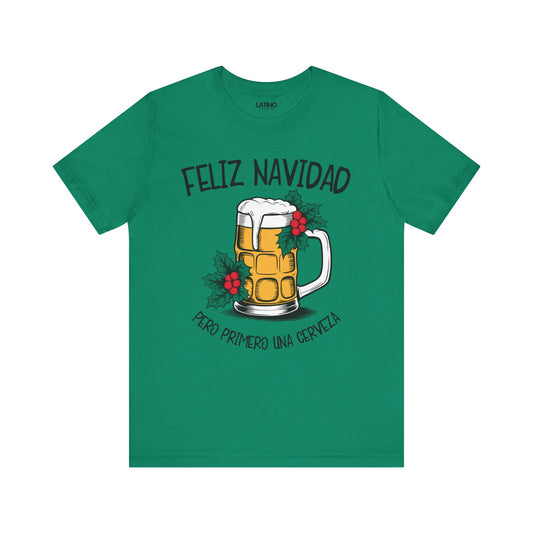 "Feliz Navidad Pero Primero Una Cerveza" T-Shirt