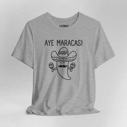 "AYE MARACAS!" T-Shirt | Taco Tee
