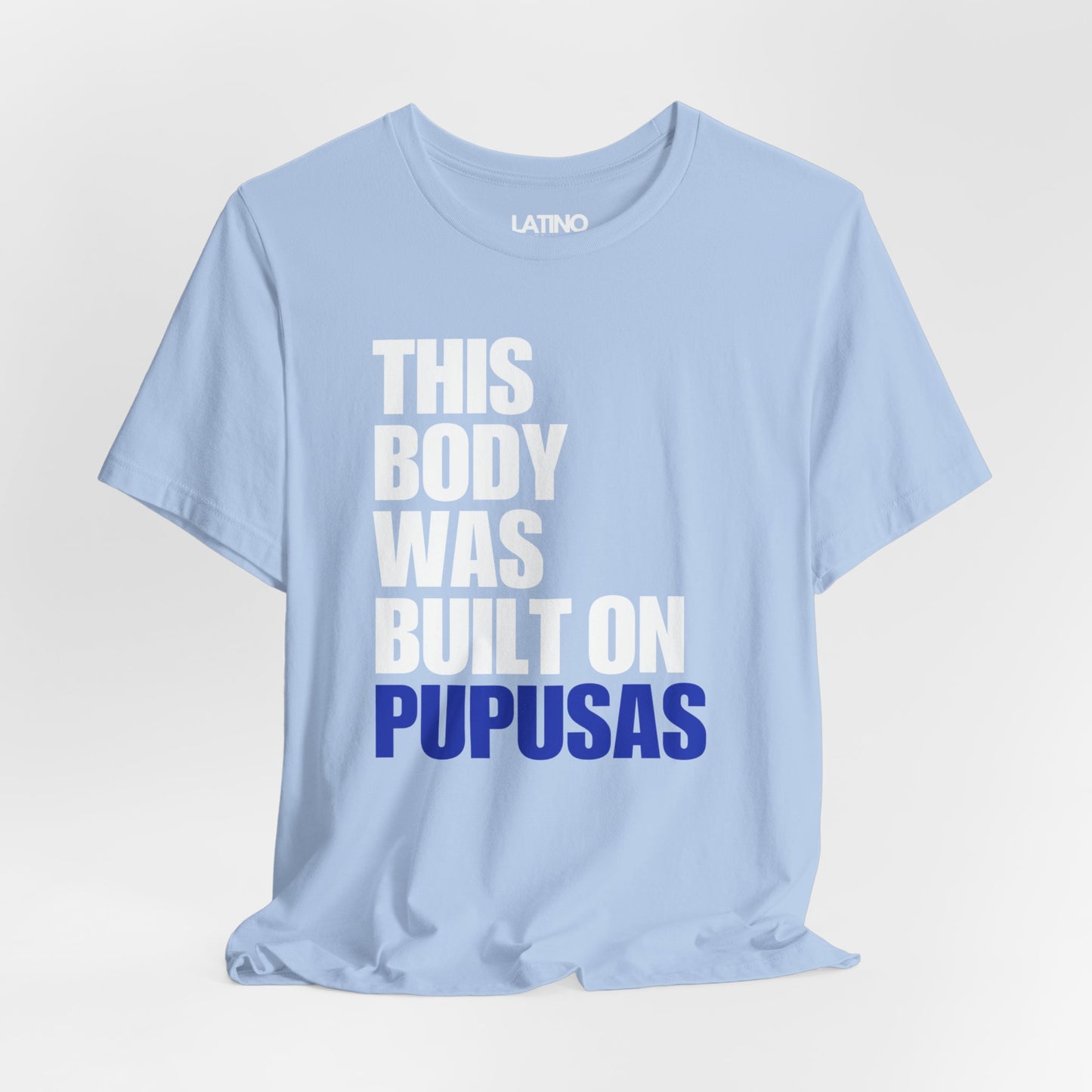 "This Body Was Built on Pupusas" T-Shirt