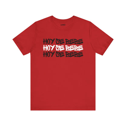 "Hoy Se Bebe" T-Shirt