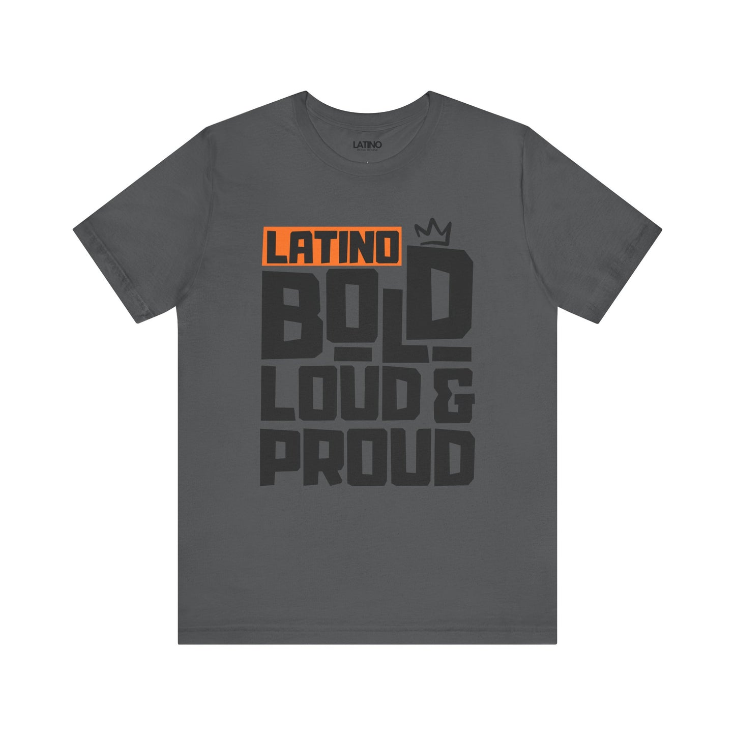 "Latino Bold, Loud & Proud" T-Shirt