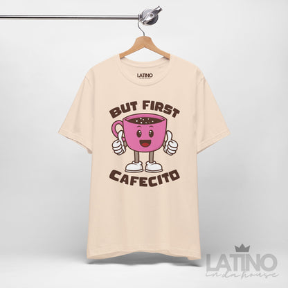 "But First, Cafecito" T-Shirt | Cafe Tee