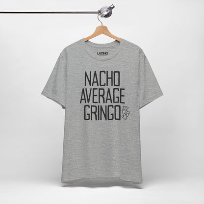"Nacho Average Gringo" T-Shirt