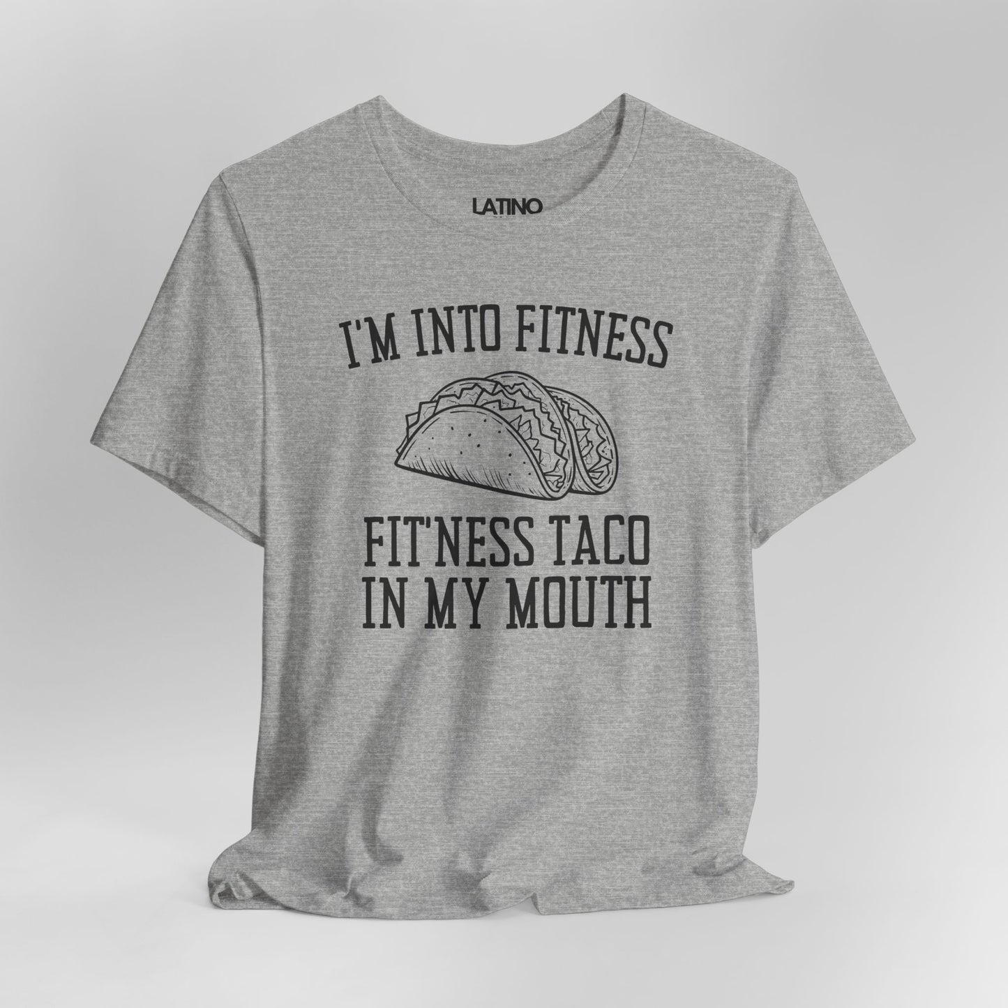 "I’m Into Fitness" | Taco T-Shirt