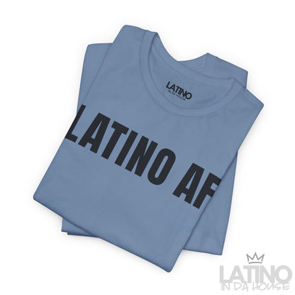 "LATINO AF" T-Shirt | Latino Power Tee