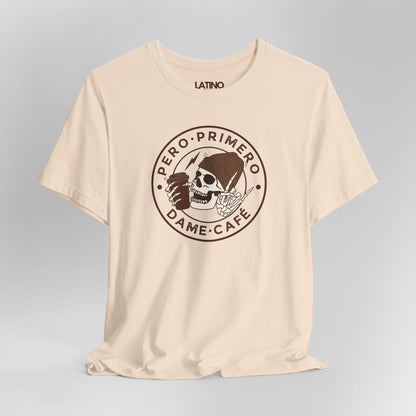 “Primero, Dame Café” T-Shirt | Café Tee