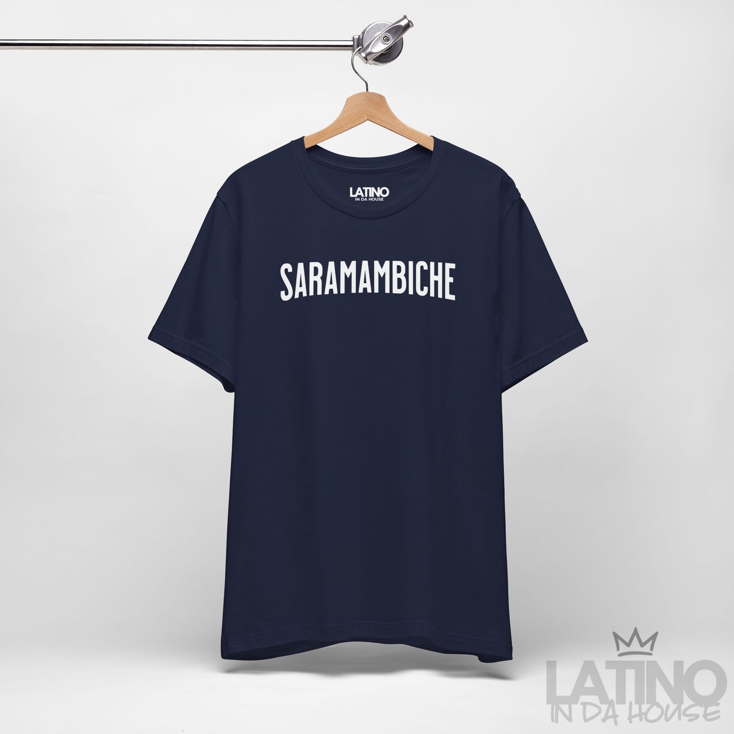 "SARAMAMBICHE" Latino T-Shirt | Latino Tee