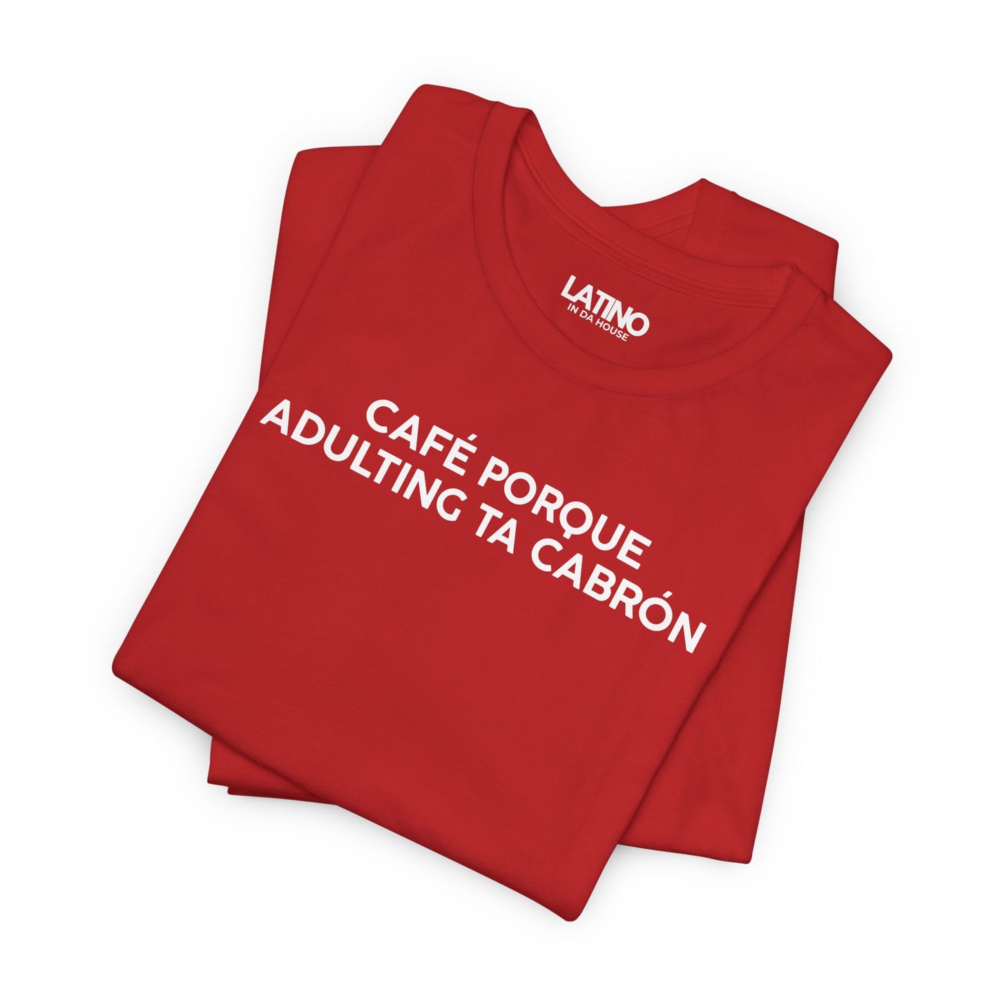 “Café Porque Adulting Ta Cabrón” T-Shirt