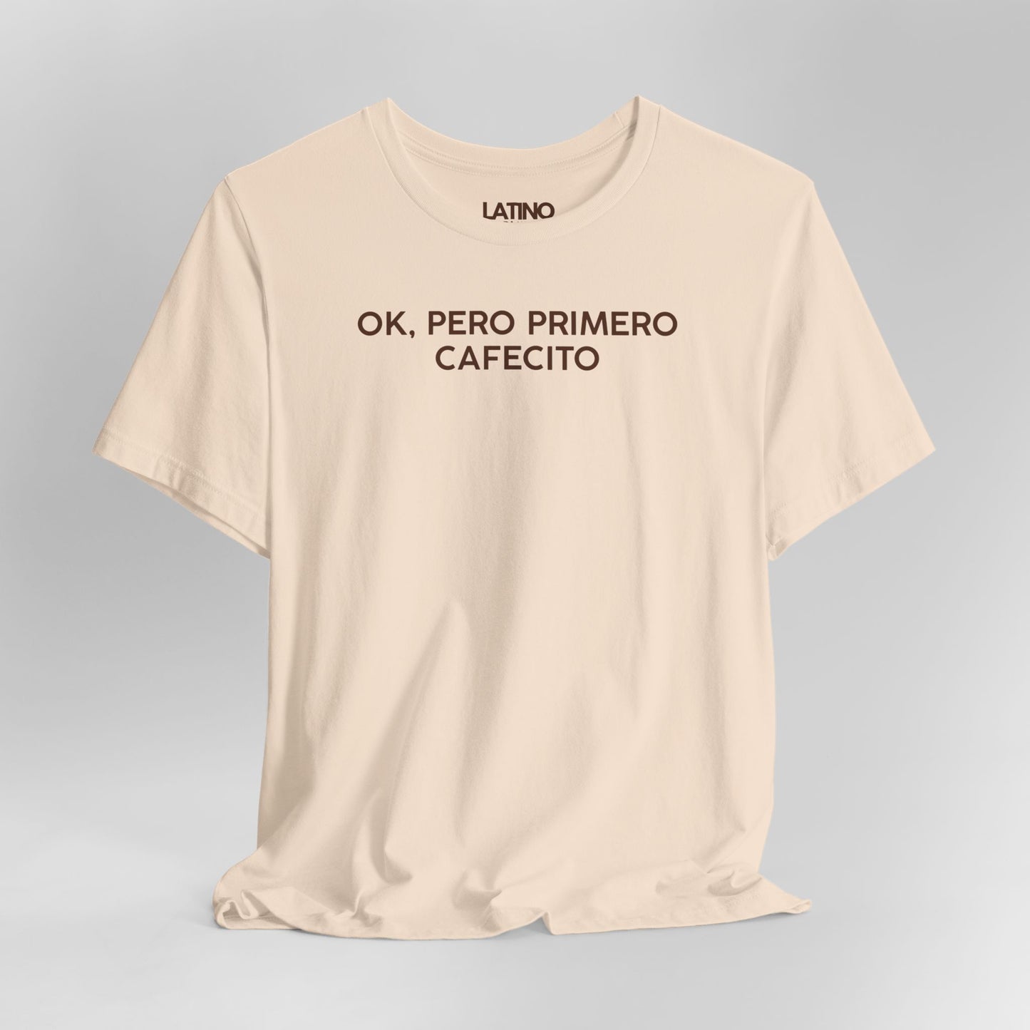 “OK, Pero Primero Cafecito” T-Shirt