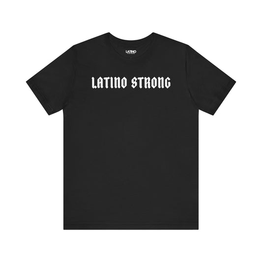“Latino Strong” T-Shirt | Latino Power Tee