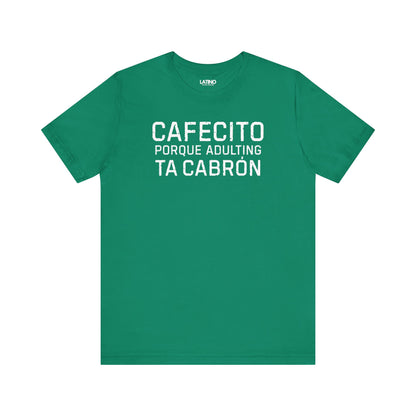 “Cafecito Adulting Ta Cabrón” T-Shirt
