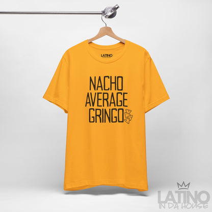 "Nacho Average Gringo" T-Shirt
