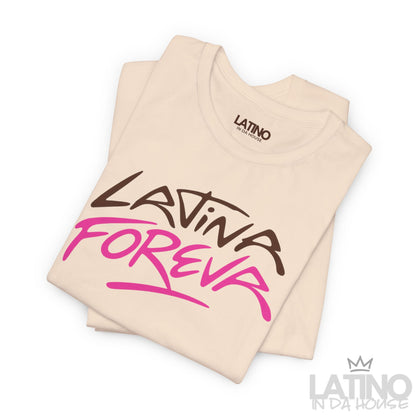 “Latina Foreva” T-Shirt | Latina Power Tee