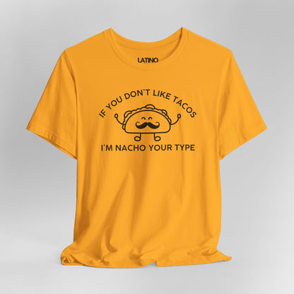 "If You Don’t Like Tacos” T-Shirt | Taco