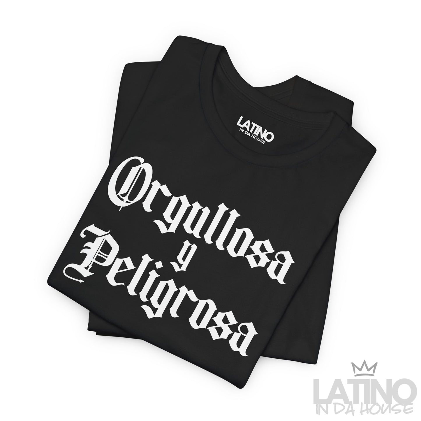 “Orgullosa y Peligrosa” T-Shirt | Latina Power